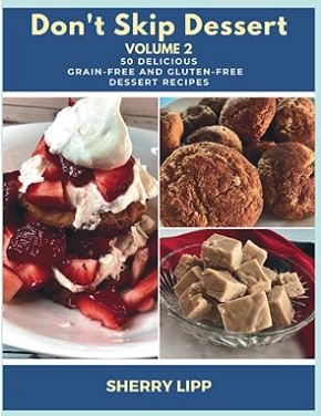 Cover of the cookbook 'Don't Skip Dessert, Volume 2', featuring images of dessert recipes including strawberry shortcake, baked goods, and fudge.